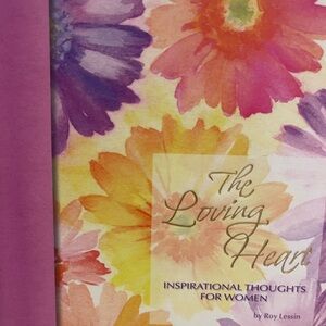 The Loving Heart by Roy Lessin a book of inspirational thoughts for women.